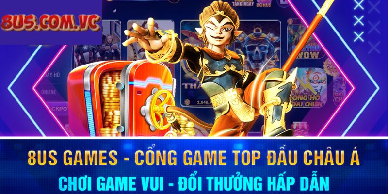 8US Slot game - Thiên đường Nổ hũ hấp dẫn tại Việt Nam